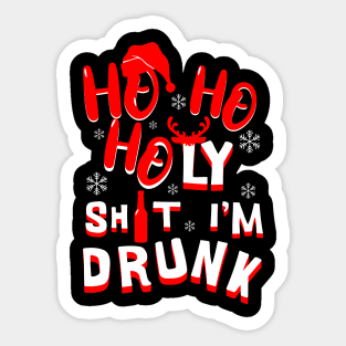 Ho Ho Holy Shit I'm Drunk - funny Christmas Sticker